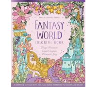 Fantasy World Coloring Book MAGIC MEADOWS - ROYAL KINGDOM - MERMAIDS’ BAY: A Creative Voyage with 100 Full-Sized Patterns to Color and Enjoy: 1