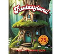 FANTASYLAND Coloring Book: A beautiful magical place for young people and adults