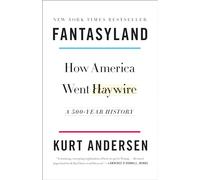 Fantasyland: How America Went Haywire: A 500-Year History