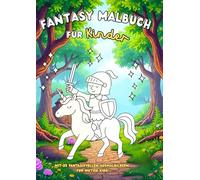 Fantasymalbuch für Kinder - Extra große A4 Ausgabe: 25 niedliche und detailreiche Ausmalbilder für Kinder von 4-8 Jahren - Tiere, Fantasiefiguren und mehr