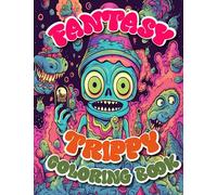 FantasyTrippy Coloring Book:: Groovy Adventures for Adults! Explore the Psychedelic World of Monsters, Dinosaurs, and More. Unleash Your Creativity ... Peace in This Stoner Hippie-Inspired Journey