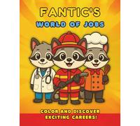 Fantic's World of Jobs: An cool and exciting coloring book for children with various professions ! (FantiC's Cozy Adventures)