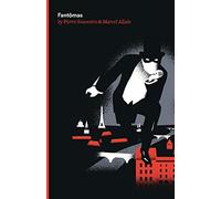 Fantomas: Being the First of the Series of the Fantomas Detective Tales: Being the First of the Series of Fantomas Detective Tales: 1