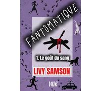 Fantômatique: Tome 1 - Le Goût du Sang (FANTOMATIQUE)