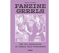 FANZINE GRRRLS The DIY Revolution in Female Self-publishing (SIN COLECCION)