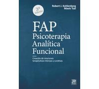 FAP, Psicoterapia Analítica Funcional: Creación de relaciones terapéuticas intensas y curativas
