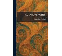 Far Above Rubies