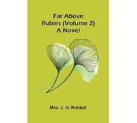 Far above rubies (Volume 2); A novel
