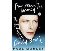 Far Above The World – El tiempo y el espacio de David Bowie