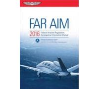 Far/aim 2016 Ebundle: Federal Aviation Regulations/aeronautical Inform