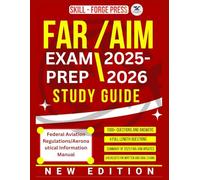 FAR /AIM 2025-2026 EXAM PREP STUDY GUIDE: Federal Aviation Regulations/Aeronautical Information Manual