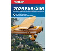 FAR/AIM 2025: Federal Aviation Regulations/Aeronautical Information Manual
