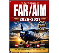 FAR/AIM: The ultimate aviation guide made simple with clear step-by-step explanations, hands-on flight exercises, and the Pilot’s Bill of Rights for faster, real-world confidence