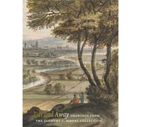 Far and Away: Drawings from the Clement C. Moore Collection