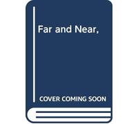 Far and Near,