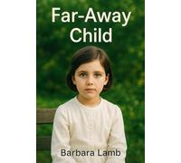 Far Away Child: When love is limitless-but understanding has its limits.