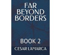 FAR BEYOND BORDERS: BOOK 2 (MISSION IN AFRICA - UNTOLD STORIES NOW REVEALED)