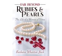 Far Beyond Rubies and Pearls: The Life of A Virtuous Woman