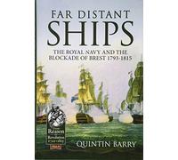 Far Distant Ships: The Blockade of Brest, 1793-1815 (From Reason to Revolution 1721-1815)