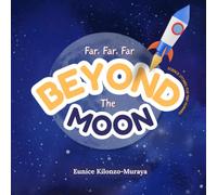 Far, Far, Far Beyond the Moon: Science stories for Tiny Humans