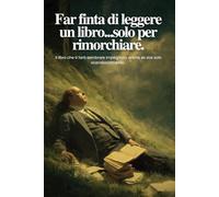 Far finta di leggere un libro solo per rimorchiare: Regalo perfetto e originale. Questo "libro" è perfetto per amici, colleghi e parenti che hanno un grande senso dell'umorismo.