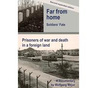 Far from home. Soldiers' fate: Prisoners of war and death in a foreign land. Second expanded edition.: 11