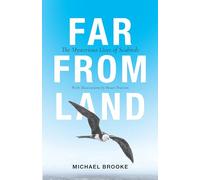 Far from Land: The Mysterious Lives of Seabirds