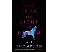 Far from the Light of Heaven