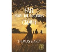 Far From The Madding Crowd: Rebirth Special Edition | With The Original Illustrations | Annotated