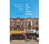 Far from the Model Minority: Face, Class, and Transnational Chinese Families