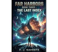 Far Harbors Book Three: The Last Index: A Character-Driven Sci-Fi Novel About Archives, Dying Languages, Found Family, and Healing After Loss - Perfect for Fans of Thoughtful, Slow-Burn Space Opera