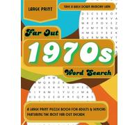 Far Out 1970s Word Search: A Large Print Puzzle Book for Adults & Seniors Featuring The Most Far Out Decade (Take a Walk Down Memory Lane)