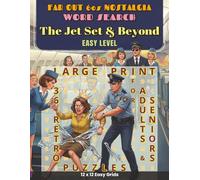 Far Out 60s Nostalgia - The Jet Set and Beyond: 36 Large-Print Puzzles Celebrating Jet Set Glamour, Madison Avenue Style, and the Cosmic Dreams of the ... 60s Nostalgia: Ultimate Word Search Puzzles)