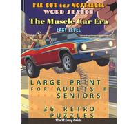 Far Out 60s Nostalgia - The Muscle Car Era: 36 Easy 1960s Large Print Word Search Puzzles for Adults and Seniors featuring Legendary Horsepower, ... 60s Nostalgia: Ultimate Word Search Puzzles)