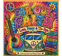 Far Out Faith: Love, Peace & Tie-Dye Coloring Book