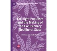 Far-Right Populism and the Making of the Exclusionary Neoliberal State (Building a Sustainable Political Economy: SPERI Research & Policy)