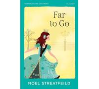 Far To Go: A Gripping Historical Adventure Set in the World of 1900s London Theatre (HarperCollins Children's Classics)
