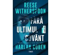 Fara ultimul cuvant - Reese Witherspoon, Harlan Coben, Fiction Connection, Editie in limba romana
