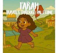 Farah Travels Through Palestine: A Children’s Travel Story and Coloring Book About Culture, Friendship and Adventure (Adventures in the world: Travel Stories and Coloring Pages for Children)