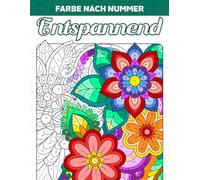 Farbe nach Nummer Entspannend: Malbuch mit schönen Mustern, beruhigenden Blumen und Tierzeichnungen für Erwachsene, großformatige Malen nach Zahlen Seiten zum Ausmalen, Entspannen und Angstabbau