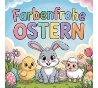 Farbenfrohe Ostern: Malbuch für Kinder ab 4 Jahren - 50 süße Motive mit Hase, Küken & Frühlingszauber