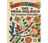 Farbenzauber - Mein großes Abenteuer Malbuch: 40 kreative Ausmalbilder für Kinder ab 4 Jahren