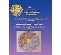 Farbflow - Farben fliessen lassen - Ruhe finden: Ein Malbuch für Erwachsene und Kinder zum Stressabbau und Entspannen