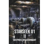 FARBLOOD: STARSEEK 01 II: Der Preis der Gegenwart