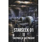 FARBLOOD: STARSEEK 01 II: THE PRICE OF THE PRESENT