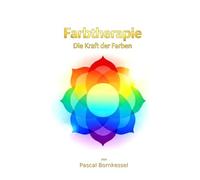 Farbtherapie: Die Kraft der Farben