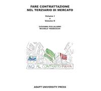 Fare contrattazione nel terziario di mercato: Vol. 1 (Materiali di diritto del mercato del lavoro e relazioni industriali)
