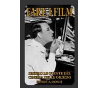 Fare I Film: Dietro le quinte del Cinema delle origini