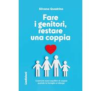 Fare i genitori, restare una coppia. Costruire nuovi equilibri di coppia quando la famiglia si allarga (Manuali)