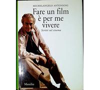 Fare un film è per me vivere. Scritti sul cinema (Biblioteca)